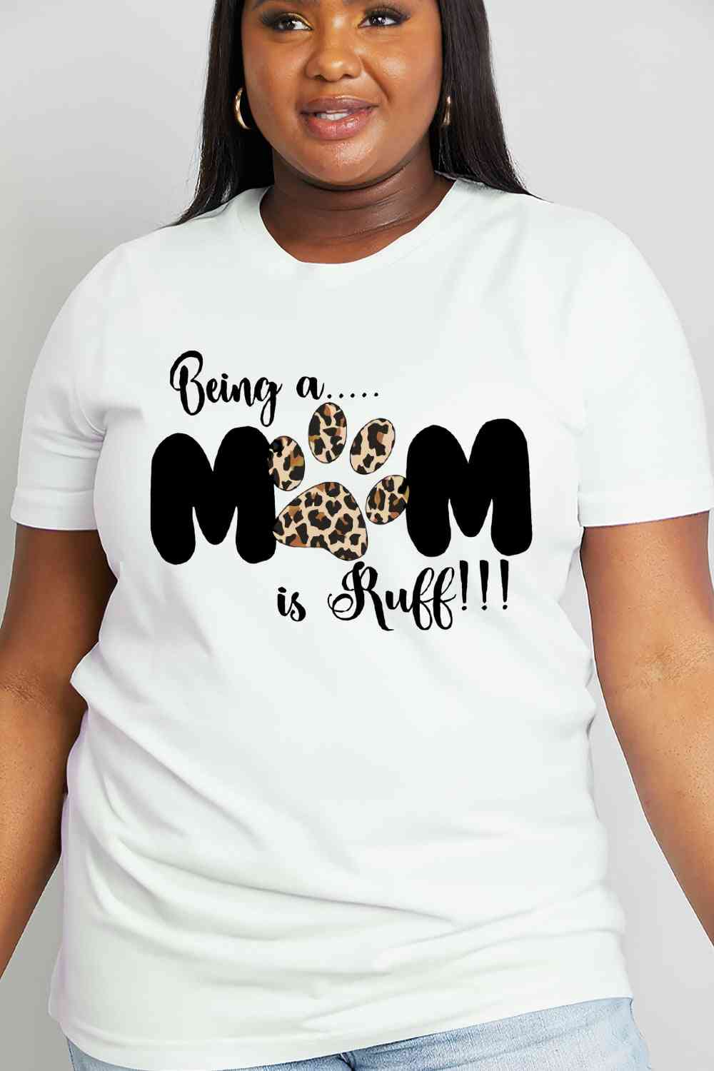 Simply Love Full Size BEING A MOM IS RUFF Graphic Cotton Tee