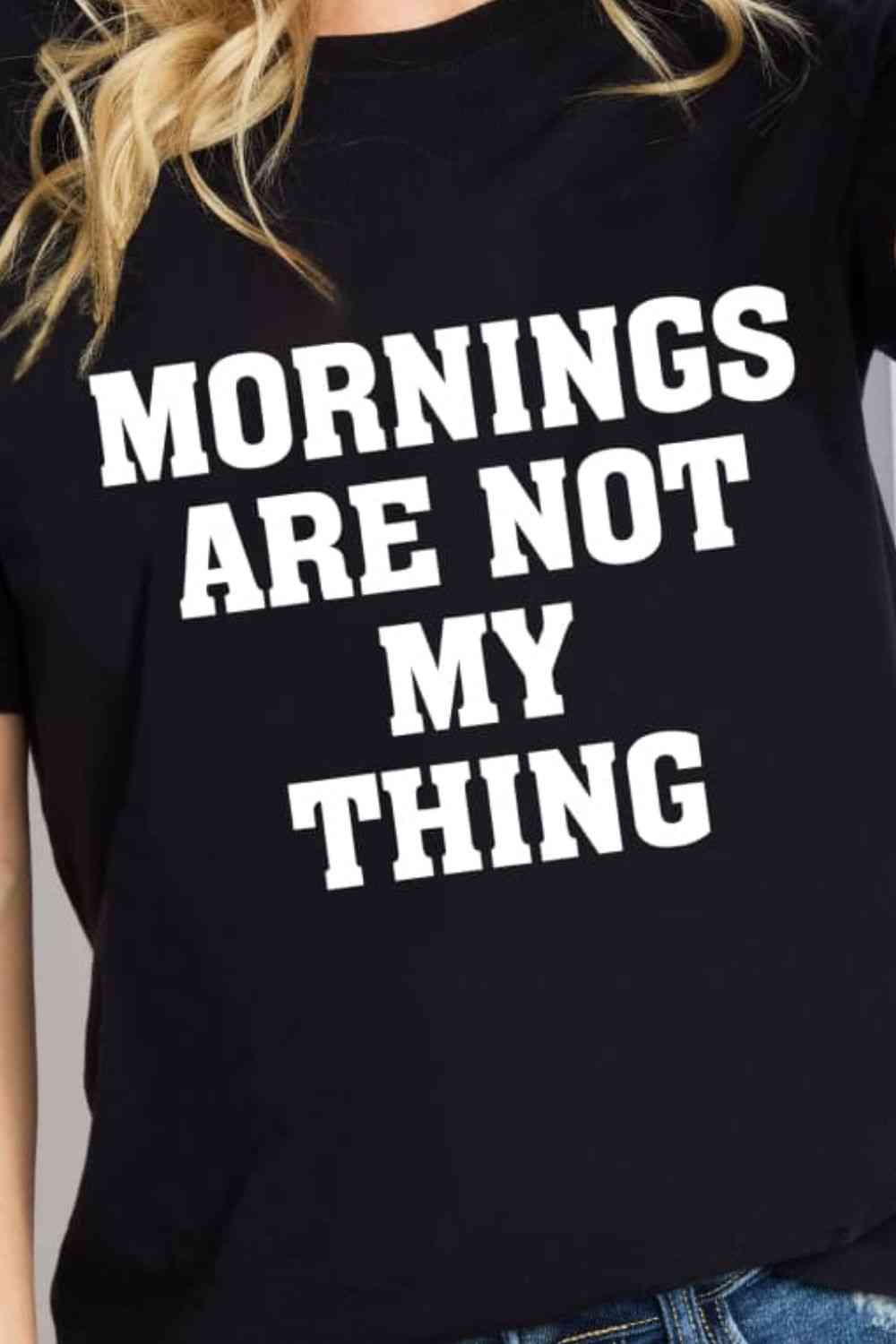 Simply Love Simply Love Full Size MORNINGS ARE NOT MY THING Graphic Cotton T-Shirt