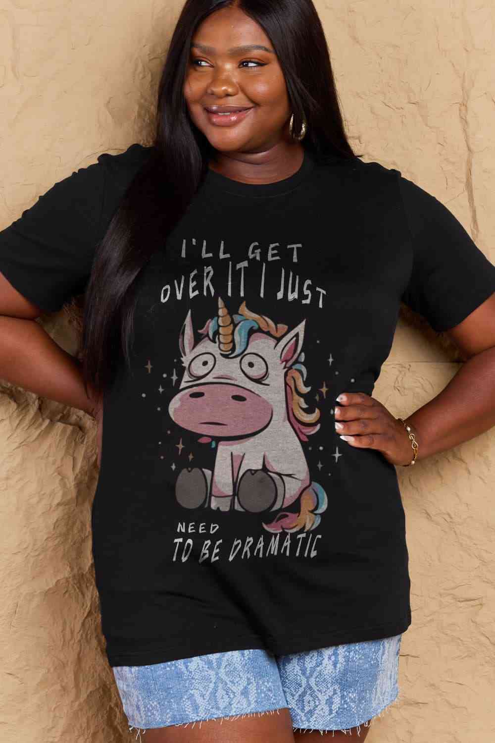 Simply Love Full Size I'LL GET OVER IT I JUST NEED TO BE DRAMATIC Graphic Cotton Tee