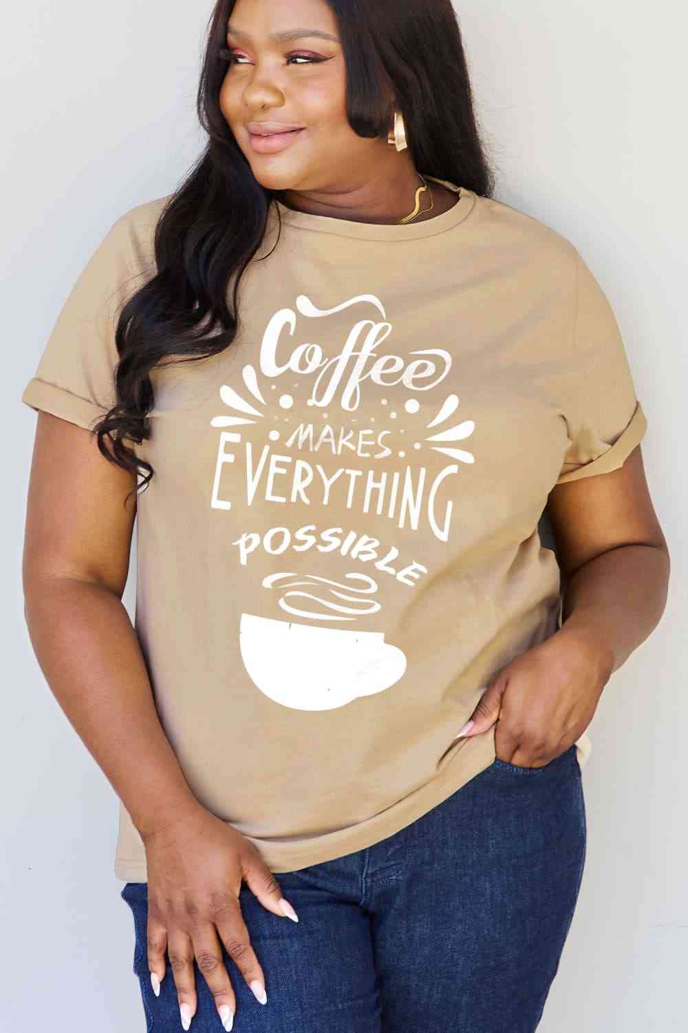 Simply Love Full Size COFFEE MAKES EVERYTHING POSSIBLE Graphic Cotton Tee